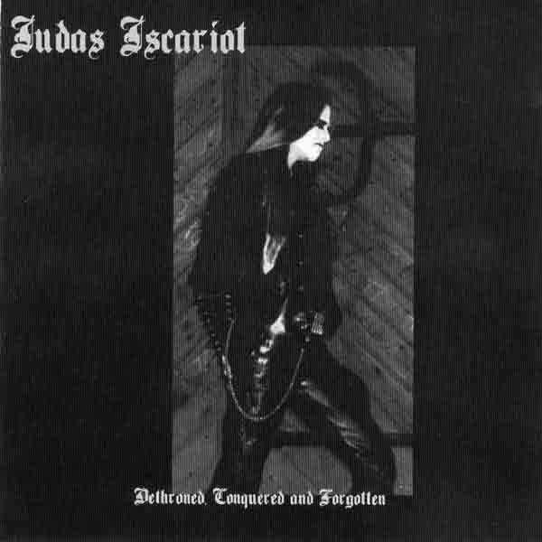 Judas Iscariot - Dethroned, Conquered And Forgotten