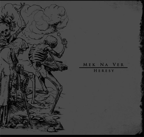 Mek Na Ver - Heresy