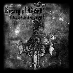 LEGACY OF BLOOD - Infernal Cult Of Blood