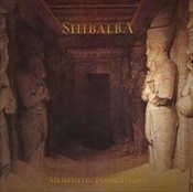 SHIBALBA - Memphitic Invocations