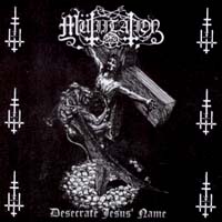 Mutiilation - Desecrate Jesus' Name