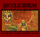SICULICIDIUM - A rothad virgok sznket vesztik
