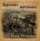 Antisemitex / Selbstmord - We bring Desolation!