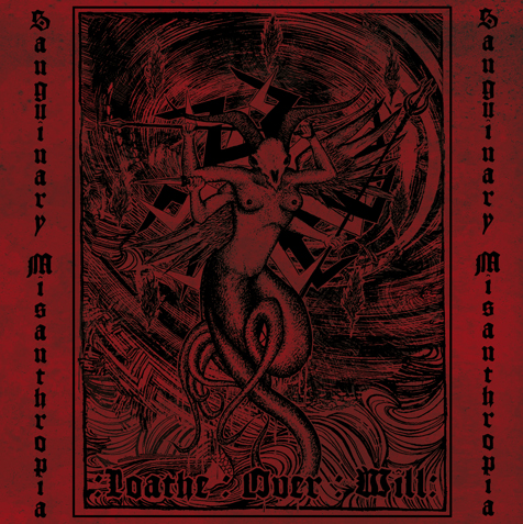 Sanguinary Misanthropia  Loathe Over Will