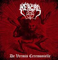 NERGAL - De vermis ceremonielle