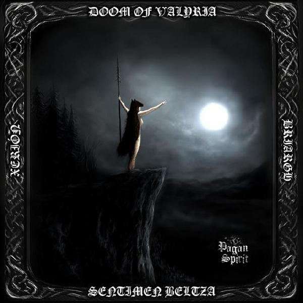 Briargh / Doom Of Valyria / Xerin / Sentimen Beltza - Pagan Spirit