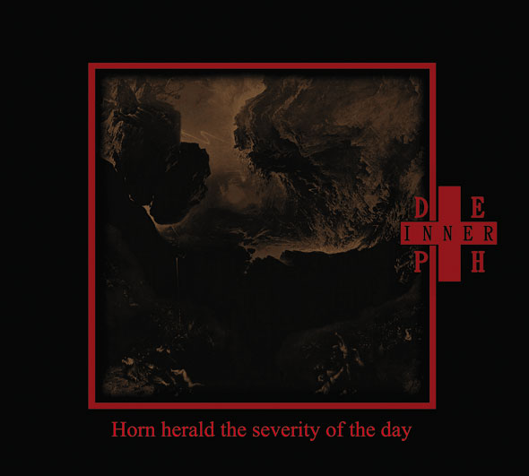 INNER DEPTH - Horn Herald the Severity of the Day (Digipak)