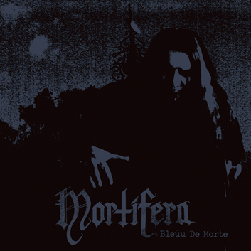 MORTIFERA - Bleüu de Morte