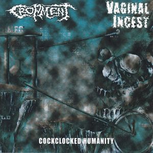 Cropment / Vaginal Incest  Cockclocked Humanity