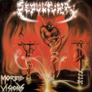 SEPULTURA - Morbid Visions/Bestial Devastation