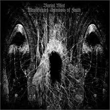 BURIAL MIST - Mortificated symbols of faith