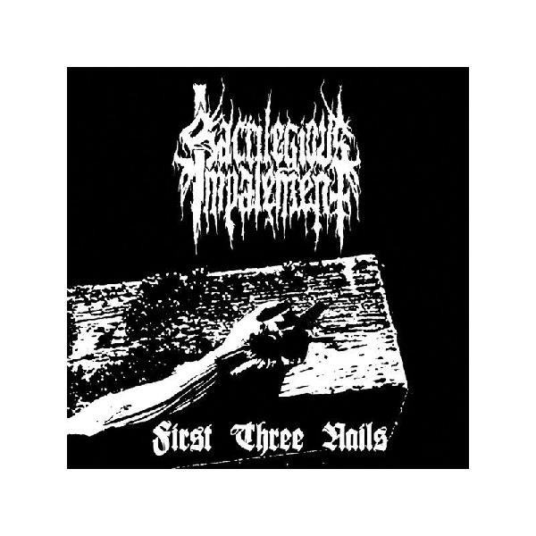 Sacrilegious Impalement - First Three Nails