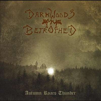 Darkwoods My Betrothed - Autumn Roars Thunder