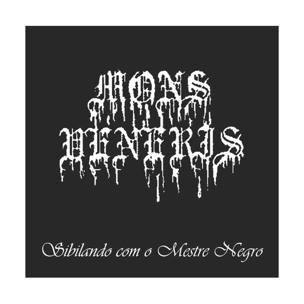 MONS VENERIS - Sibilando com o Mestre Negro
