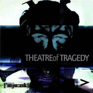 Theatre Of Tragedy - ['mju:zik]  (Digipak)
