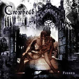 Crowhead - Frozen (Digipak)