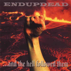 Endupdead - ... And The Hell Followed The