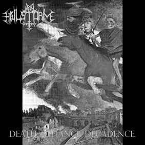 Hailstorm  Death. Defiance. Decadence. 