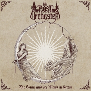 Rostorchester - Die Sonne und der Mond in Ketten