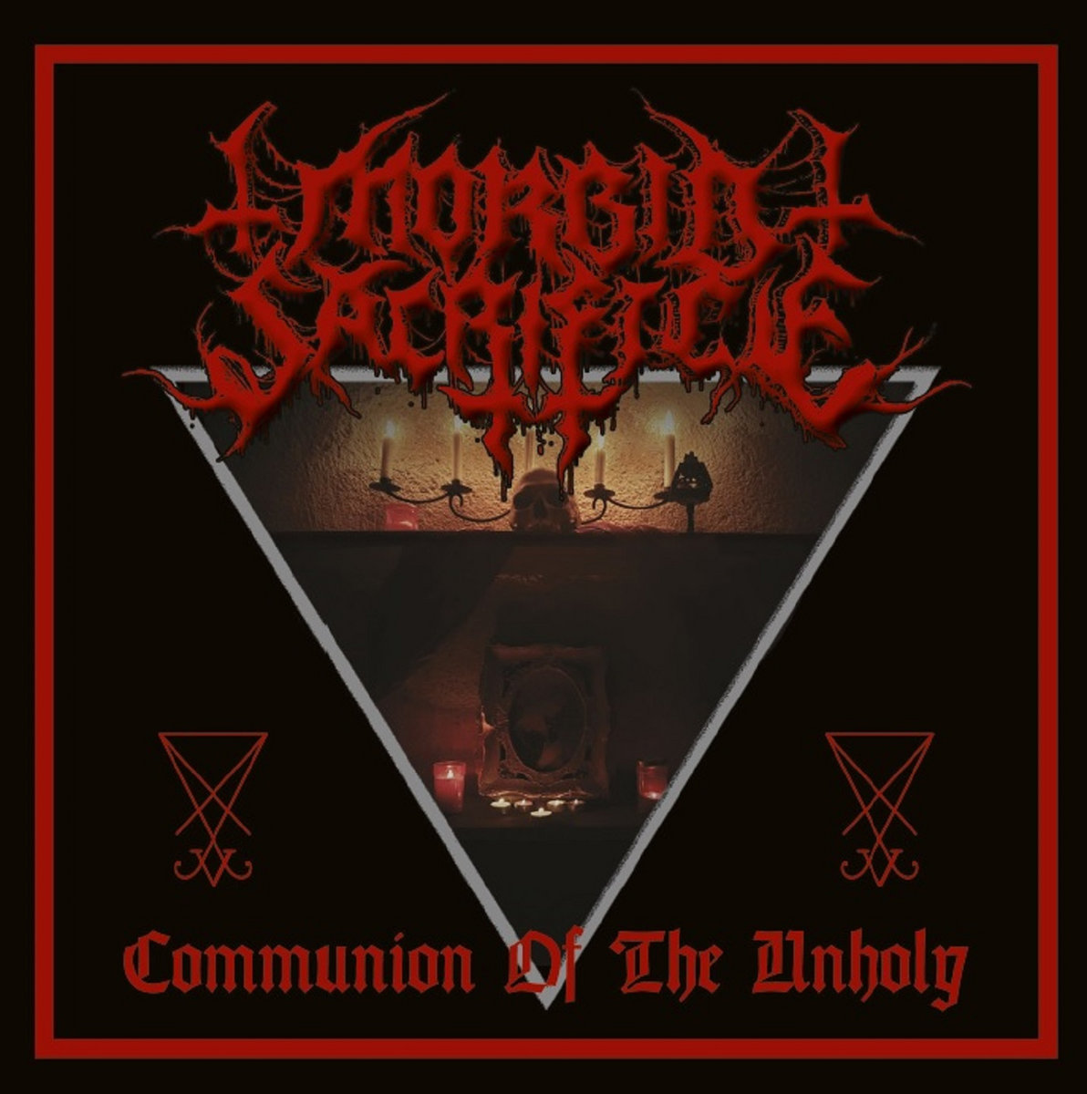 MORBID SACRIFICE - Communion of the Unholy