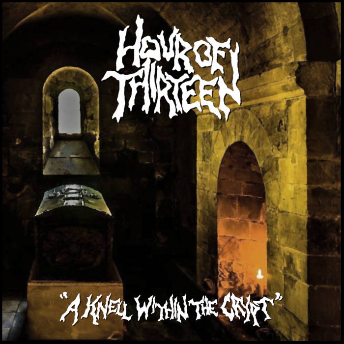 HOUR OF THIRTEEN - A Knell Within The Crypt