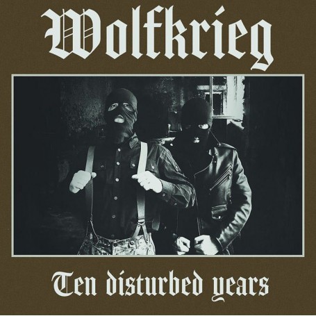 WOLFKRIEG  Ten Disturbed Years 