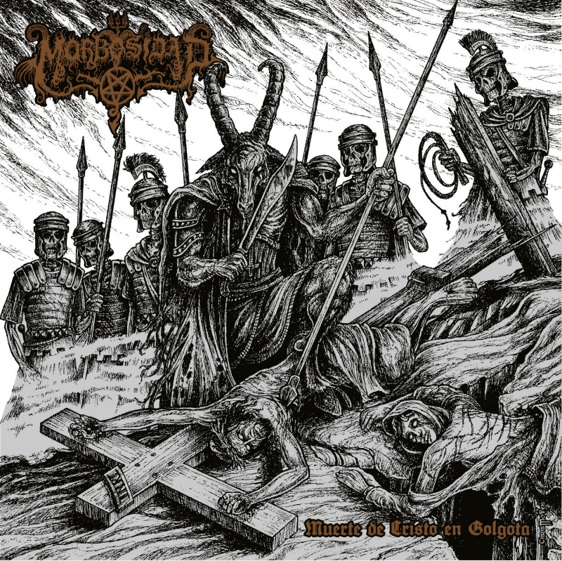 MORBOSIDAD - Muerte De Cristo En Golgota