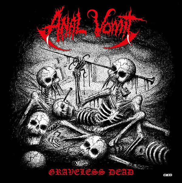 ANAL VOMIT - Graveless Dead