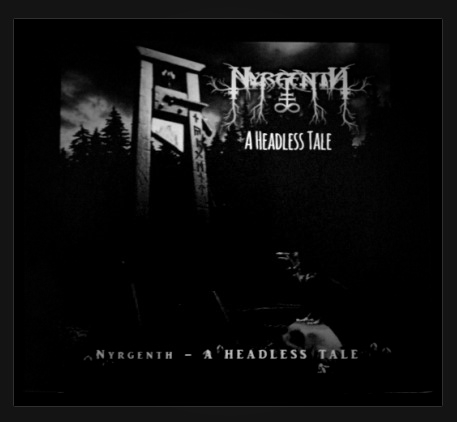 Nyrgenth - a headless tale  (Digipack)