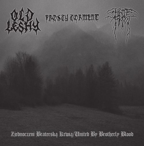Old Leshy / Frosty Torment / Hatefrost – Zjednoczeni Braterska Krwia