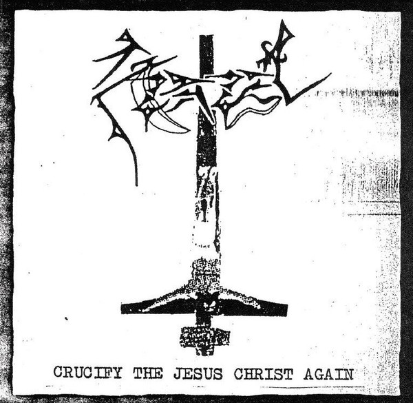 Azazel  Crucify The Jesus Christ Again