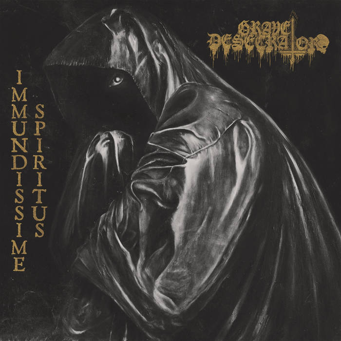 GRAVE DESECRATOR - Immundissime Spiritus