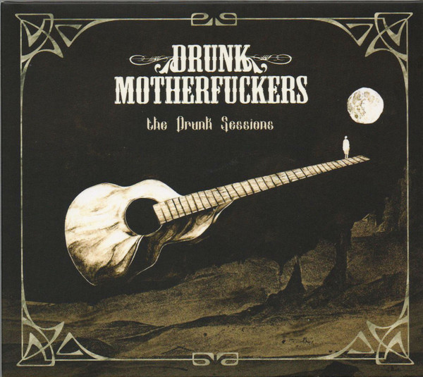 Drunk Motherfuckers  The Drunk Sessions  (Digipack)