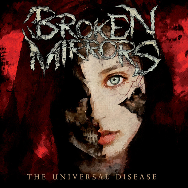 Broken Mirrors  The Universal Disease  (Digipack)